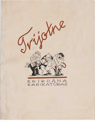 [Трио: Карикатуры]. Trijotne: Karikat-ras. E. Rird-na. Riga: Ernest Kreisman, 1942. 